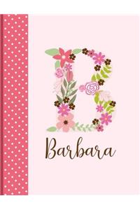 Barbara: Personalized Writing Journal / Notebook for Women and Girls, Floral Monogram Initials Names Notebook, Journals to Write in for Women, 110 ... Journal / Notebook, Personalized Gift)