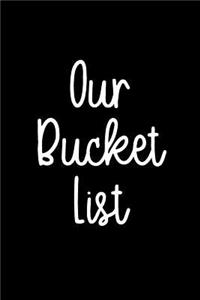 Our Bucket List