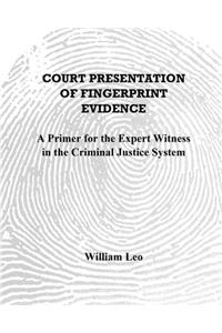 Court Presentation of Fingerprint Evidence