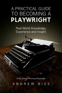 Practical Guide to Becoming a Playwright