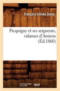 Picquigny Et Ses Seigneurs, Vidames d'Amiens (Éd.1860)