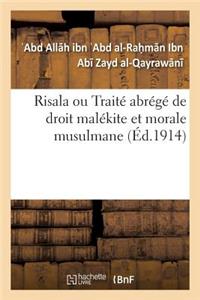 Risala Ou Traité Abrégé de Droit Malékite Et Morale Musulmane