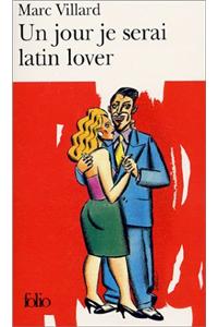 Jour Je Serai Latin Lover