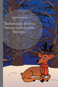 Dominique le petit renne a perdu son doudou !