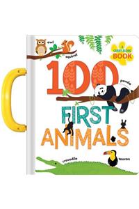 100 First Animals: A Carry Along Book