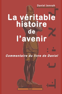 véritable histoire de l'avenir