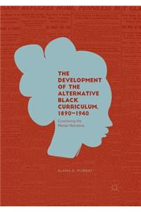 The Development of the Alternative Black Curriculum, 1890-1940