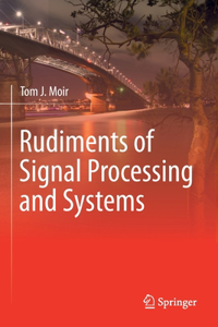 Rudiments of Signal Processing and Systems