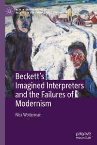 Beckett's Imagined Interpreters and the Failures of Modernism