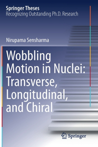 Wobbling Motion in Nuclei: Transverse, Longitudinal, and Chiral