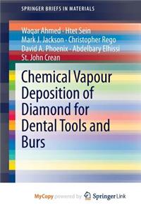 Chemical Vapour Deposition of Diamond for Dental Tools and Burs