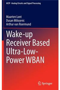 Wake-Up Receiver Based Ultra-Low-Power Wban