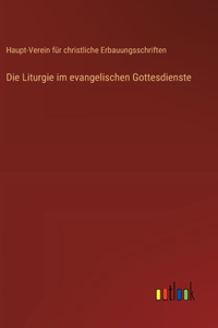 Liturgie im evangelischen Gottesdienste