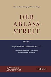 Der Ablassstreit. Dokumente, Okumenische Kommentierungen, Beitrage / Der Ablassstreit. Dokumente, Okumenische Kommentierungen, Beitrage. Abteilung I
