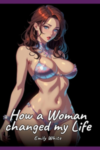 How a Woman changed my Life
