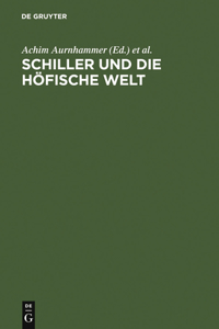 Schiller Und Die Höfische Welt