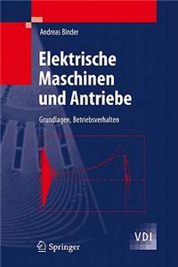 Elektrische Maschinen Und Antriebe: Grundlagen, Betriebsverhalten
