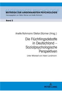 Die Fluechtlingsdebatte in Deutschland - Sozialpsychologische Perspektiven