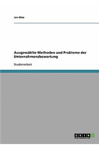 Ausgewählte Methoden und Probleme der Unternehmensbewertung