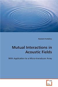 Mutual Interactions in Acoustic Fields
