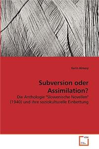 Subversion oder Assimilation?