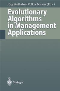 Evolutionary Algorithms in Management Applications