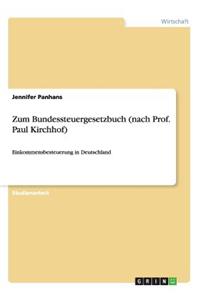 Zum Bundessteuergesetzbuch (nach Prof. Paul Kirchhof)