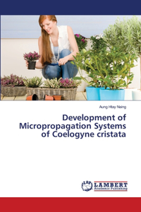 Development of Micropropagation Systems of Coelogyne cristata