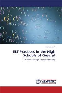 ELT Practices in the High Schools of Gujarat