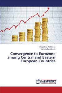 Convergence to Eurozone among Central and Eastern European Countries