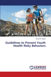 Guidelines to Prevent Youth Health Risky Behaviors