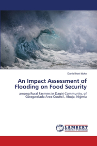 An Impact Assessment of Flooding on Food Security