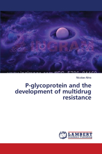 P-glycoprotein and the development of multidrug resistance