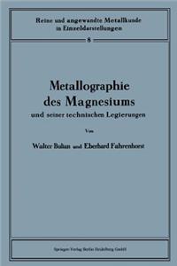 Metallographie Des Magnesiums Und Seiner Technischen Legierungen
