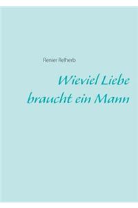 Wieviel Liebe braucht ein Mann