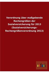 Verordnung Uber Massgebende Rechengrossen Der Sozialversicherung Fur 2013 (Sozialversicherungs- Rechengrossenverordnung 2013)