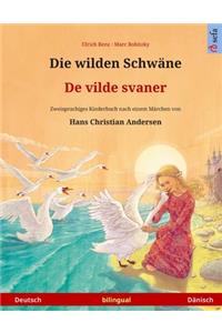 Die wilden Schwäne - De vilde svaner. Zweisprachiges Kinderbuch nach einem Märchen von Hans Christian Andersen (Deutsch - Dänisch)
