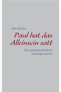 Paul hat das Alleinsein satt