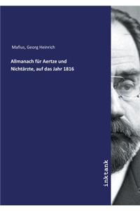 Allmanach für Aertze und Nichtärzte, auf das Jahr 1816