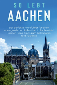 So lebt Aachen