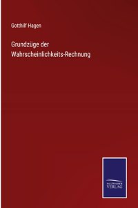 Grundzüge der Wahrscheinlichkeits-Rechnung