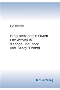 Hofgesellschaft, Festivität und Ästhetik in Leonce und Lena von Georg Büchner