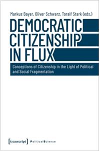 Democratic Citizenship in Flux