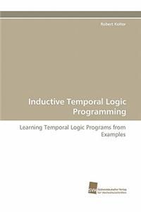 Inductive Temporal Logic Programming