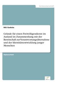 Gründe für einen Freiwilligendienst im Ausland im Zusammenhang mit der Bereitschaft zur Verantwortungsübernahme und der Identitätsentwicklung junger Menschen