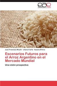 Escenarios Futuros para el Arroz Argentino en el Mercado Mundial