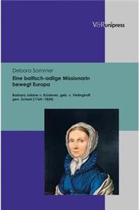 Eine baltisch-adlige Missionarin bewegt Europa