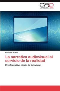 narrativa audiovisual al servicio de la realidad