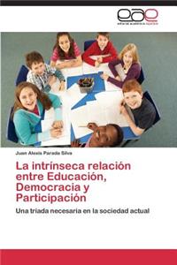 Intrinseca Relacion Entre Educacion, Democracia y Participacion