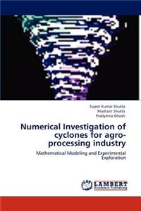 Numerical Investigation of Cyclones for Agro-Processing Industry